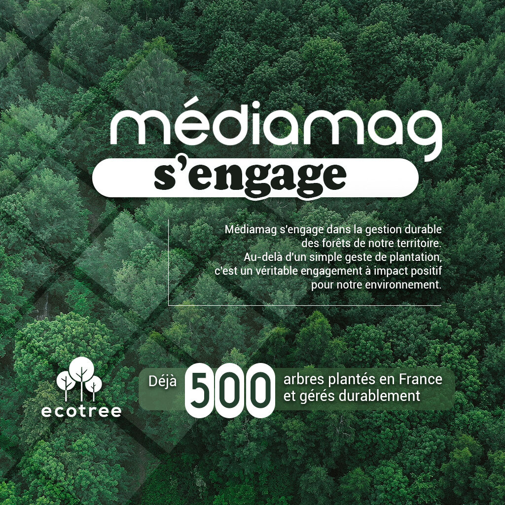 médiamag s'engage dans la gestion durable des forêts de notre territoire. Au- delà d'un simple geste de plantation, c'est un véritable engagement à impact positif pour l'environnement.